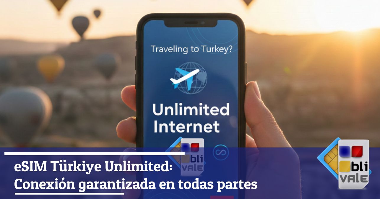 blivale_image_es_eSIM Turkiye Conexion ilimitada garantizada en todas partes_643x337 eSIM T&uuml;rkiye Unlimited: Conexi&oacute;n garantizada en todas partes